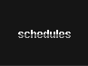 Schedules